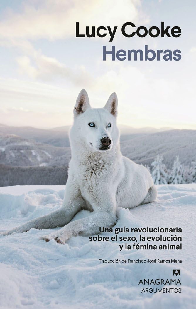 Libro: Hembras: Una guía revolucionaria sobre el sexo, la evolución y la fémina animal (Argumentos)