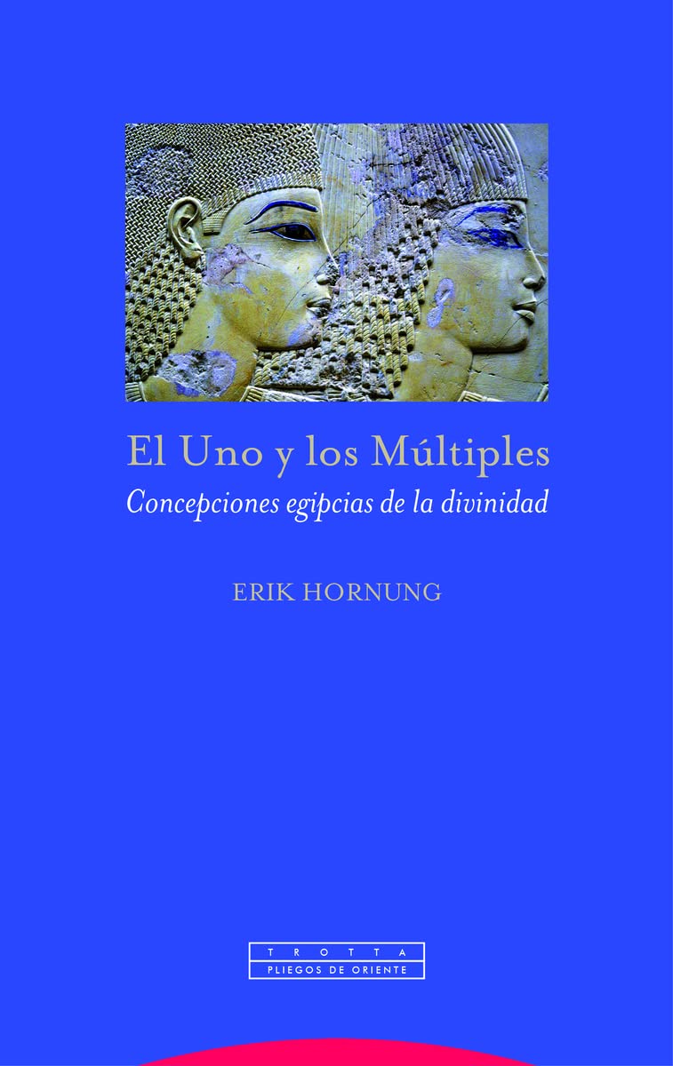 Libro: Uno y Los Multiples: Concepciones egipcias de la divinidad (Pliegos de Oriente)