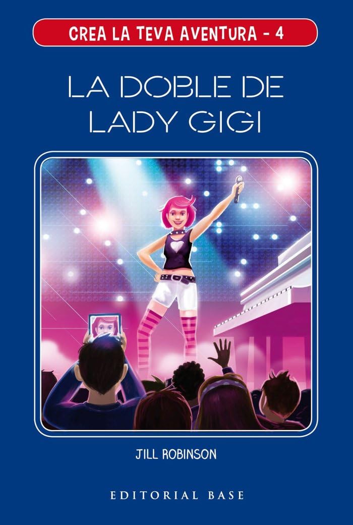 Libro: Crea la teva aventura 4. La doble de Lady Gigi (Crea la teva pròpia aventura)