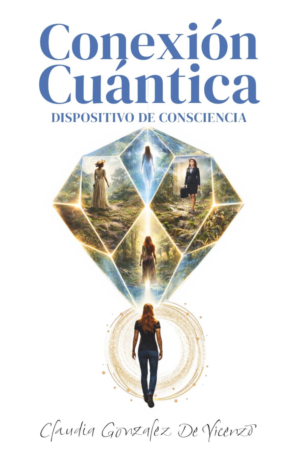 Libro: Conexión Cuántica: Un dispositivo de consciencia