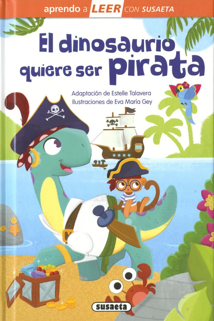 El dinosaurio quiere ser pirata (Aprendo a LEER con Susaeta - nivel 0)
