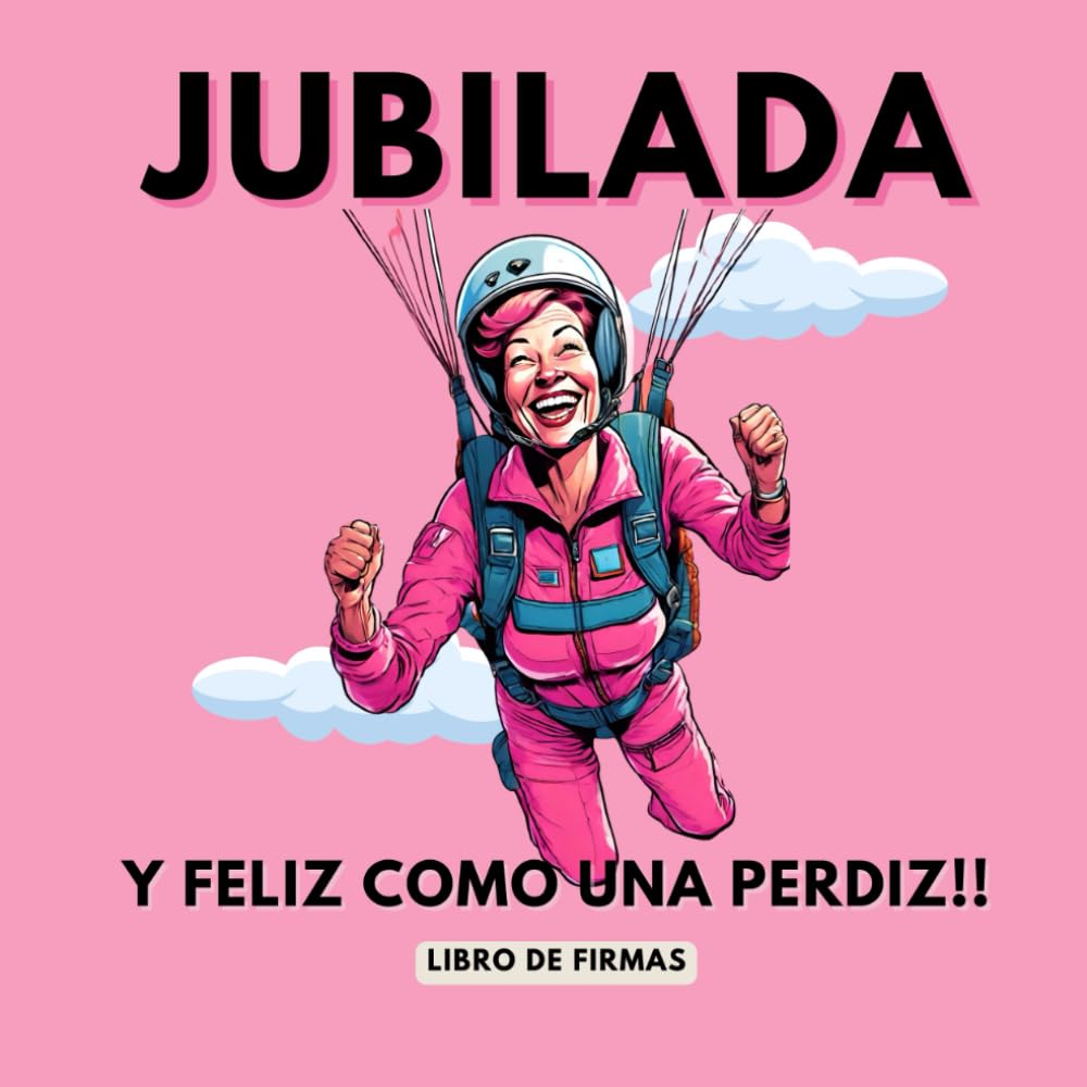 Libro: Jubilada y feliz como una perdiz Libro de Firmas de jubilación: Libro de Firmas Personalizado para Mujer