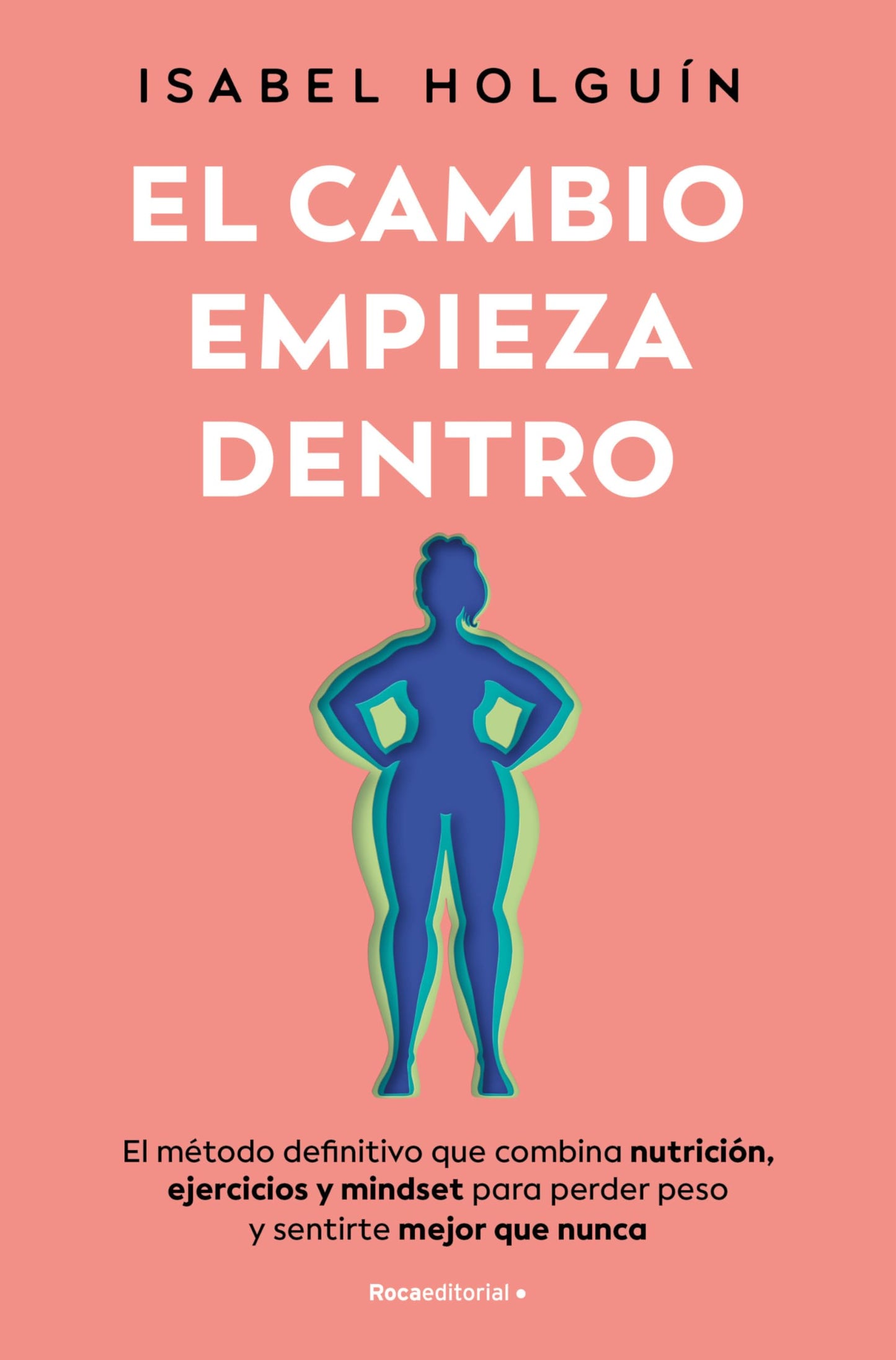 Libro: El cambio empieza dentro/ The Change Starts Within (Spanish Edition)