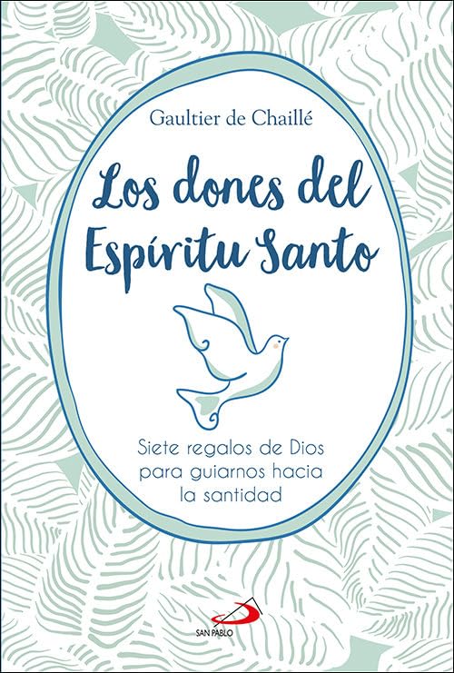 Libro: Los dones del Espíritu Santo: Siete regalos de Dios para guiarnos hacia la santidad
