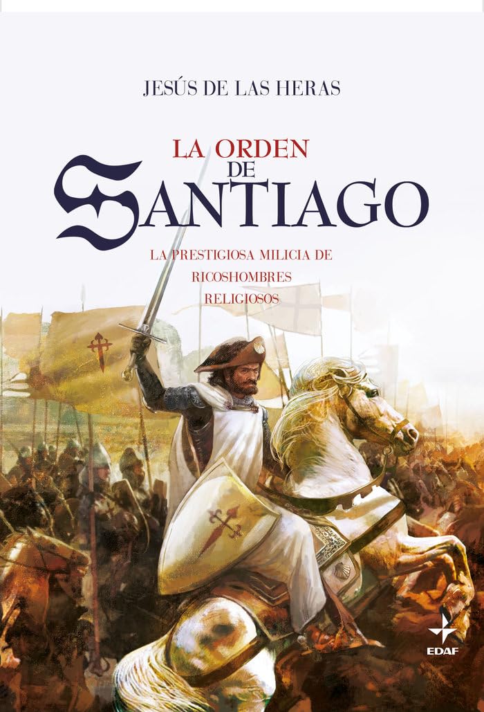 Libro: La orden de Santiago: La prestigiosa milicia de ricoshombres religiosos
