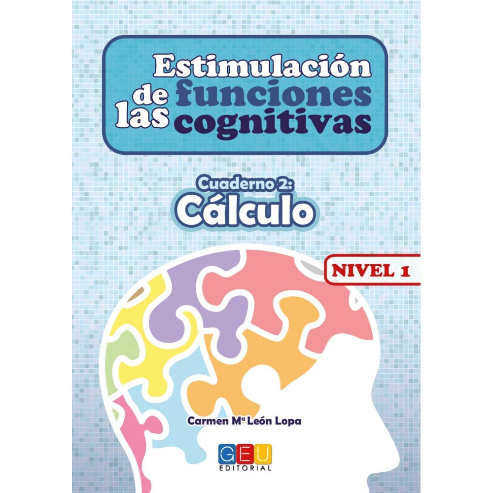 Libro: Estimulación de las funciones cognitivas nivel 1.Cálculo - Cuaderno 2 / Editorial GEU/ Desde 7 años / Refuerza habilidad mental / Para deterioro mental