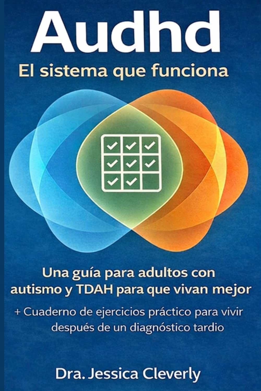Libro: AuDHD: El Sistema Eso se cumple: Guía principal para vivir con autismo y TDAH en la edad adulta, Además, un cuaderno práctico para la vida tras el descubrimiento tardío