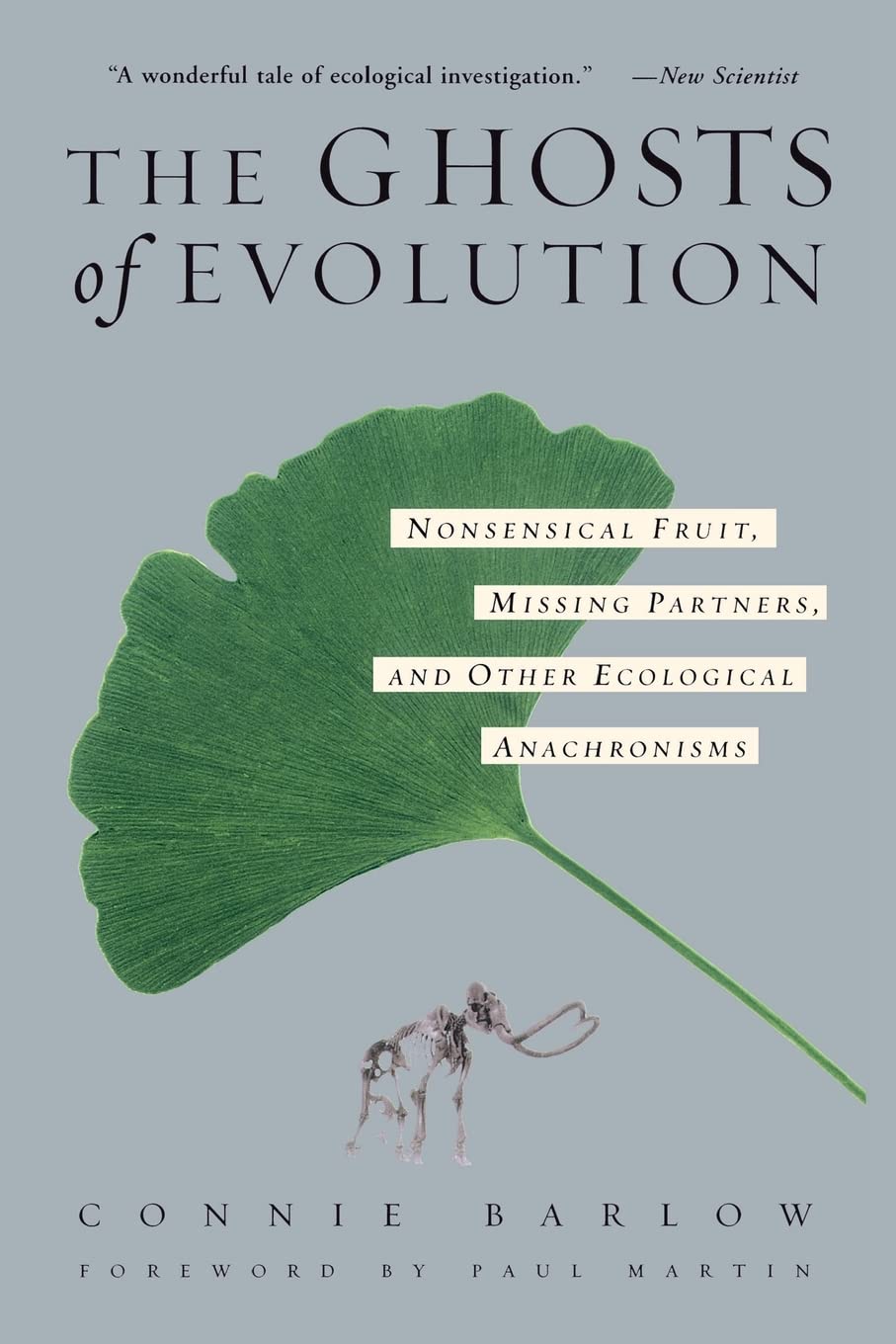 Libro: The Ghosts Of Evolution: Nonsensical Fruit, Missing Partners, and Other Ecological Anachronisms