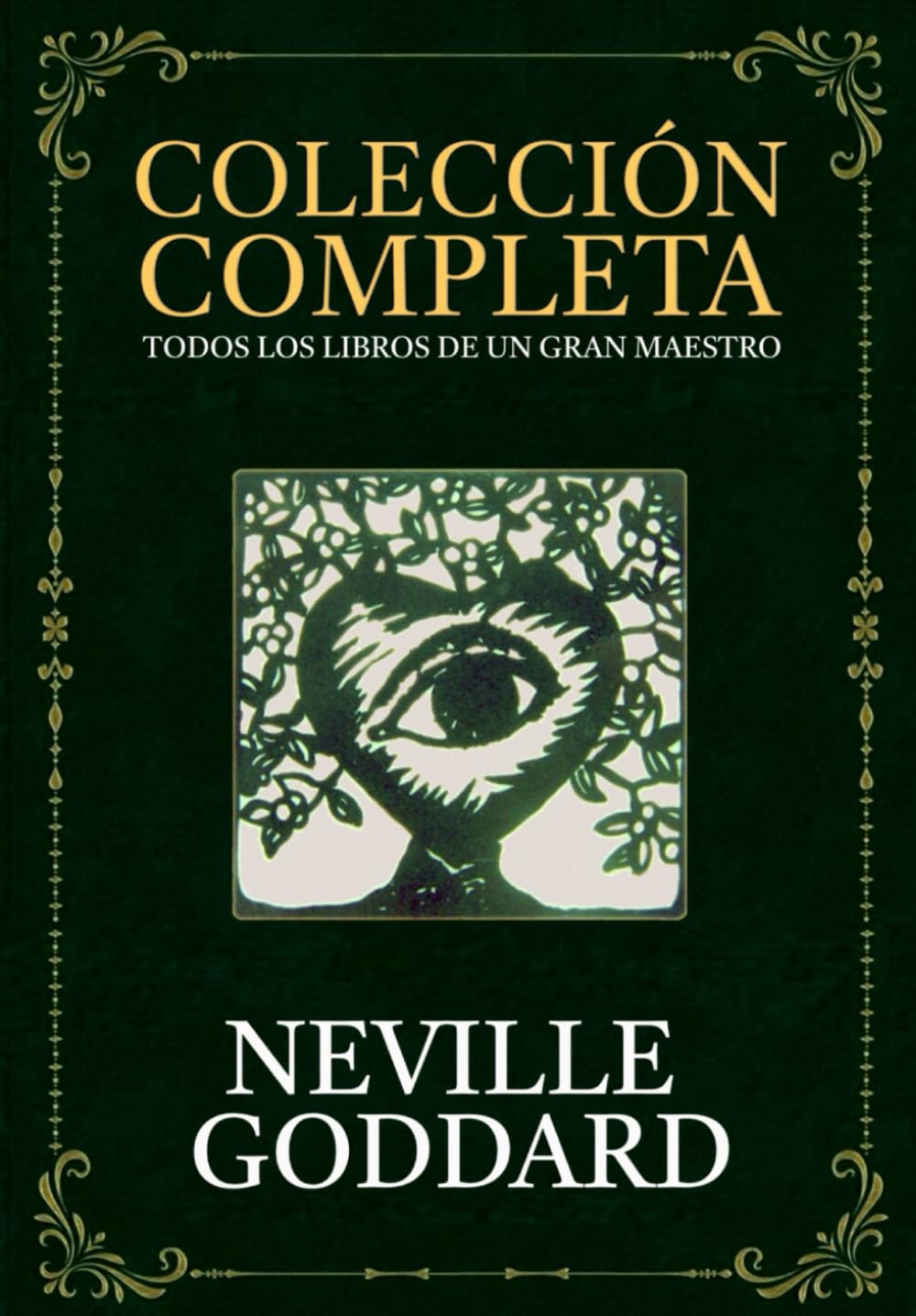 Libro: Colección Completa de Neville Goddard: Incluye el libro El uso creativo de la imaginación (Entremos en el silencio)