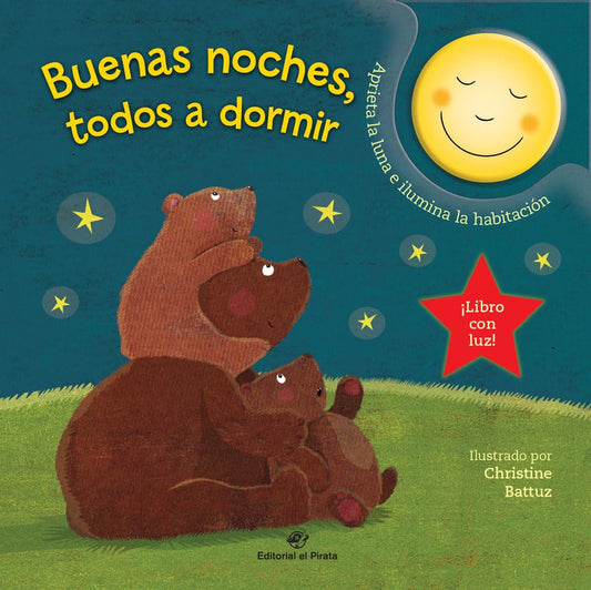 Buenas noches, todos a dormir - Cuento para dormir con una luna que se ilumina: Cuentos para bebés: 1 (Cuentos para dormir con luz)