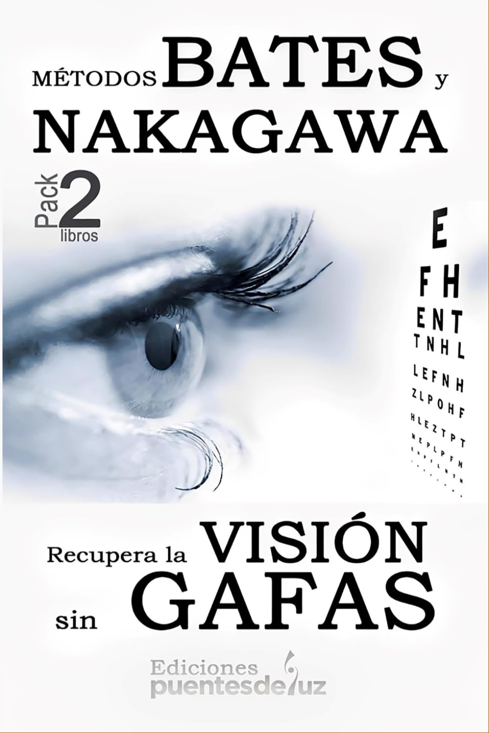 Libro: 2 LIBROS EN 1: Métodos BATES y NAKAGAWA recupera la VISIÓN sin GAFAS Y: Método Bates recupera la VISIÓN sin GAFAS GIMNASIA OCULAR (Spanish Edition)