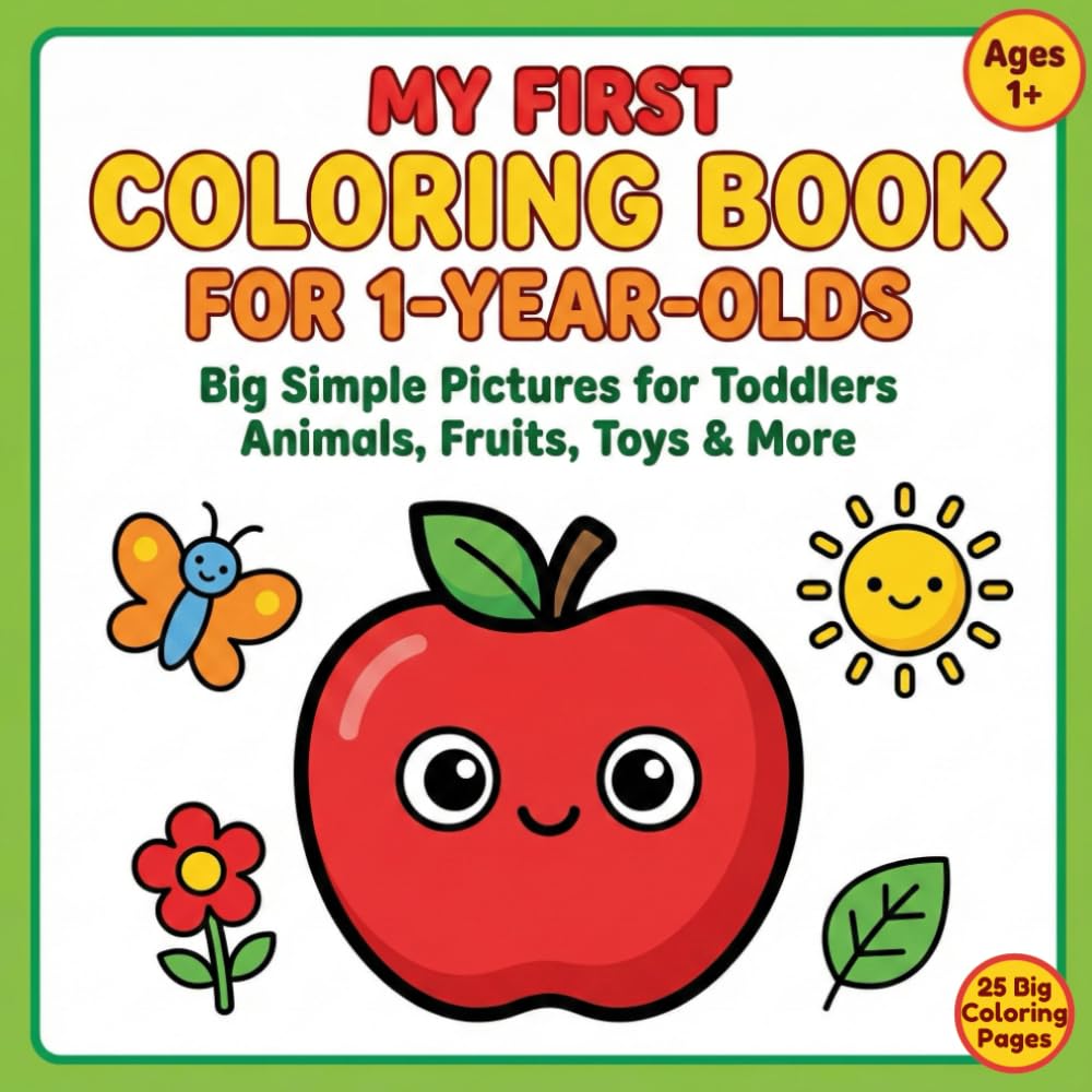 Libro: My First Coloring Book for 1 Year Old: Simple & Big Colouring Book For Toddlers with Animals, Toys, Fruits, Shapes and More Pictures | Ages 1+
