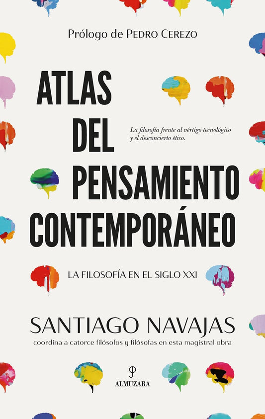Atlas del pensamiento contemporáneo; La filosofía en el siglo XXI. Sus corrientes, paradigmas y principales nombres (Filosofía, cultura y sociedad)