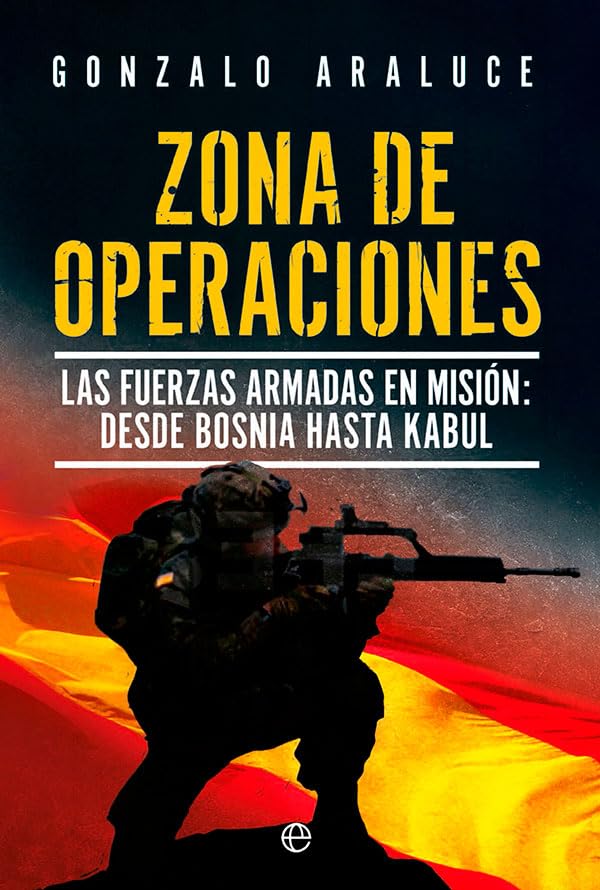 Libro: Zona de operaciones: Las Fuerzas Armadas en misión: desde Bosnia a Kabul
