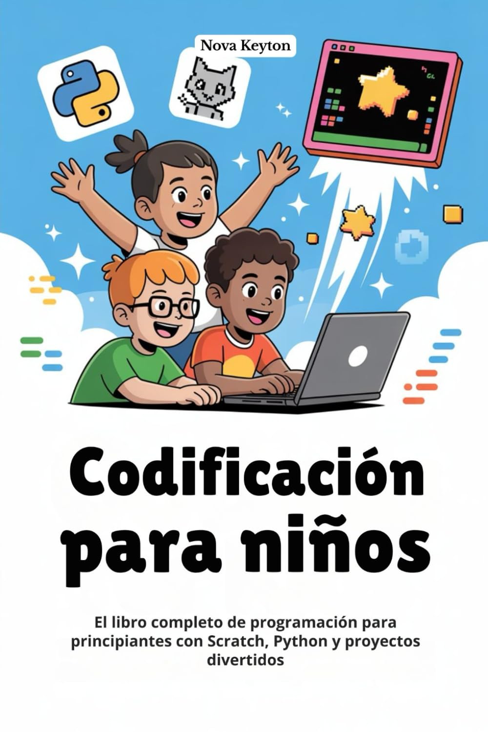 Libro: Codificación para niños: El libro completo de programación para principiantes con Scratch, Python y proyectos divertidos