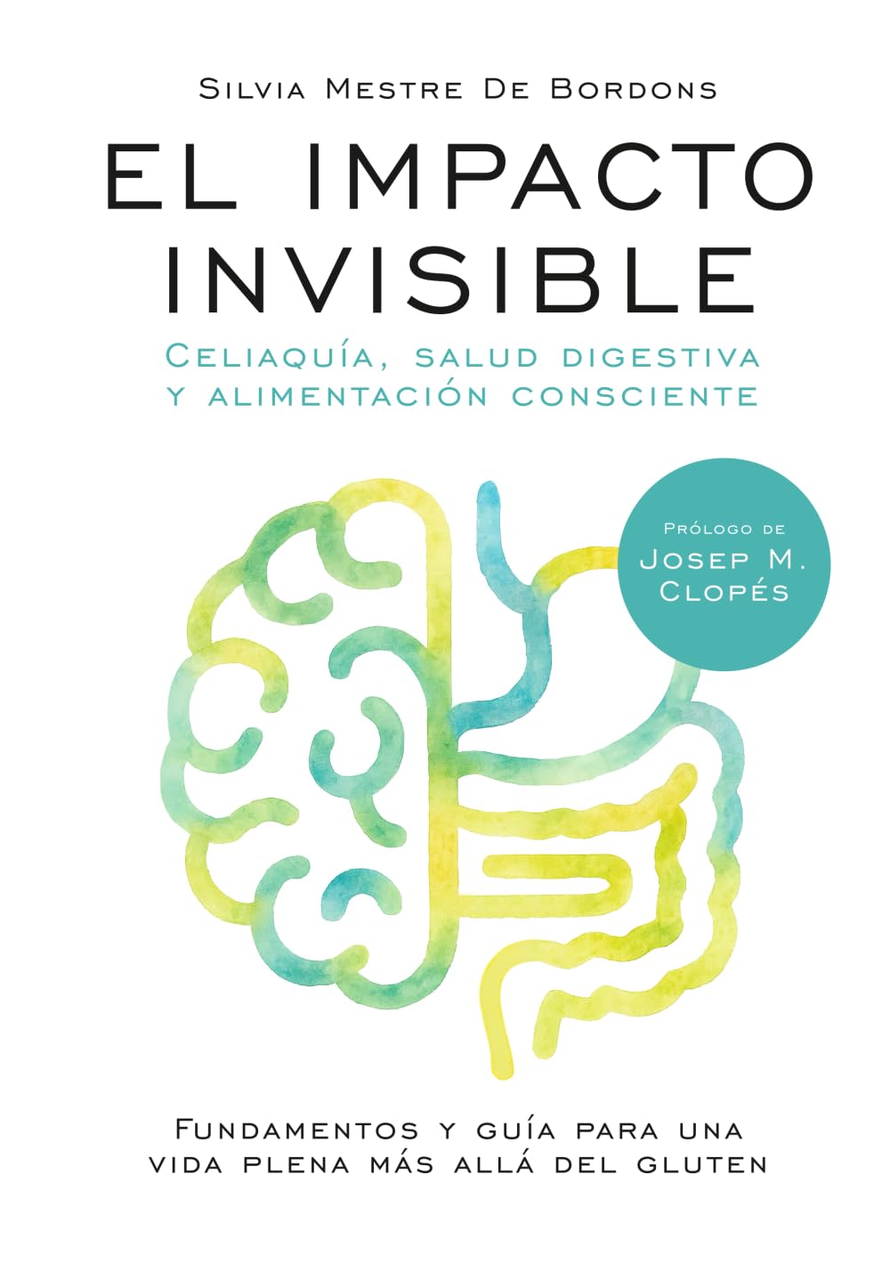 Libro: El impacto invisible: Celiaquía, salud digestiva y alimentación consciente