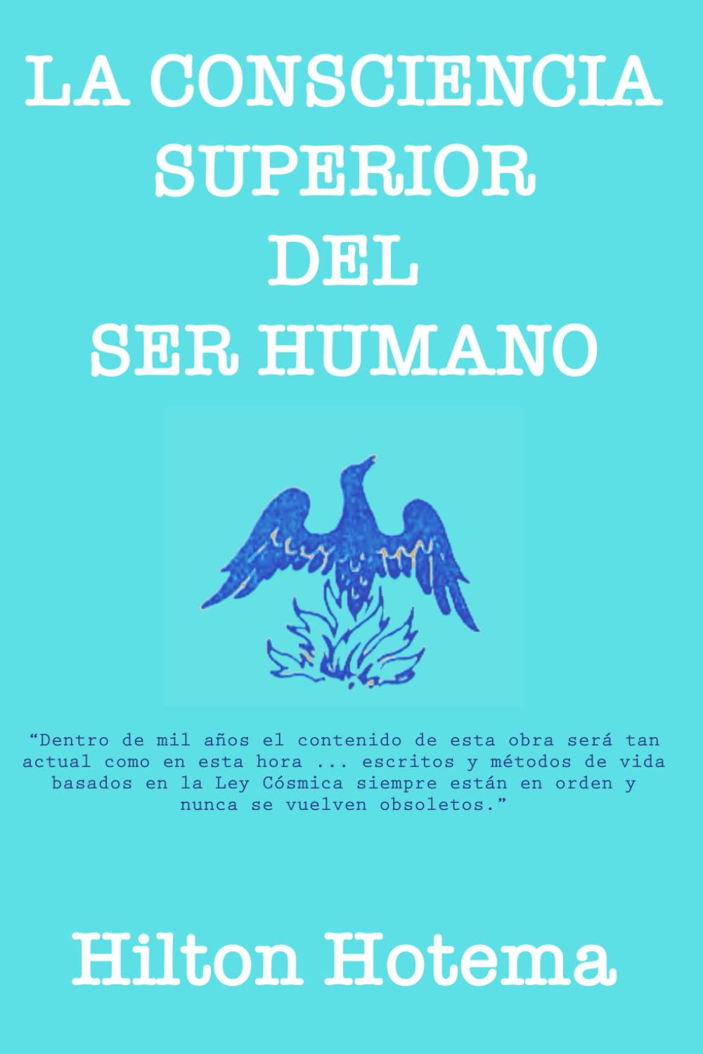 Libro: LA CONSCIENCIA SUPERIOR DEL SER HUMANO: HILTON HOTEMA (Spanish Edition)