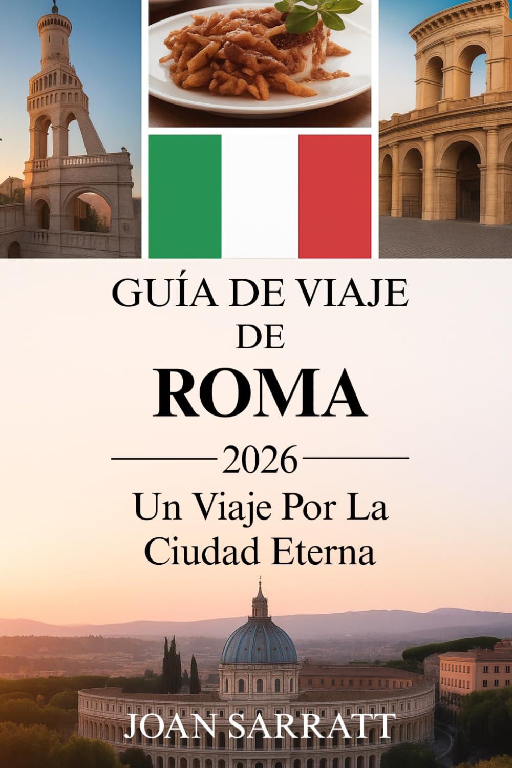Libro: Roma Guía de viaje 2026: Un viaje por la Ciudad Eterna