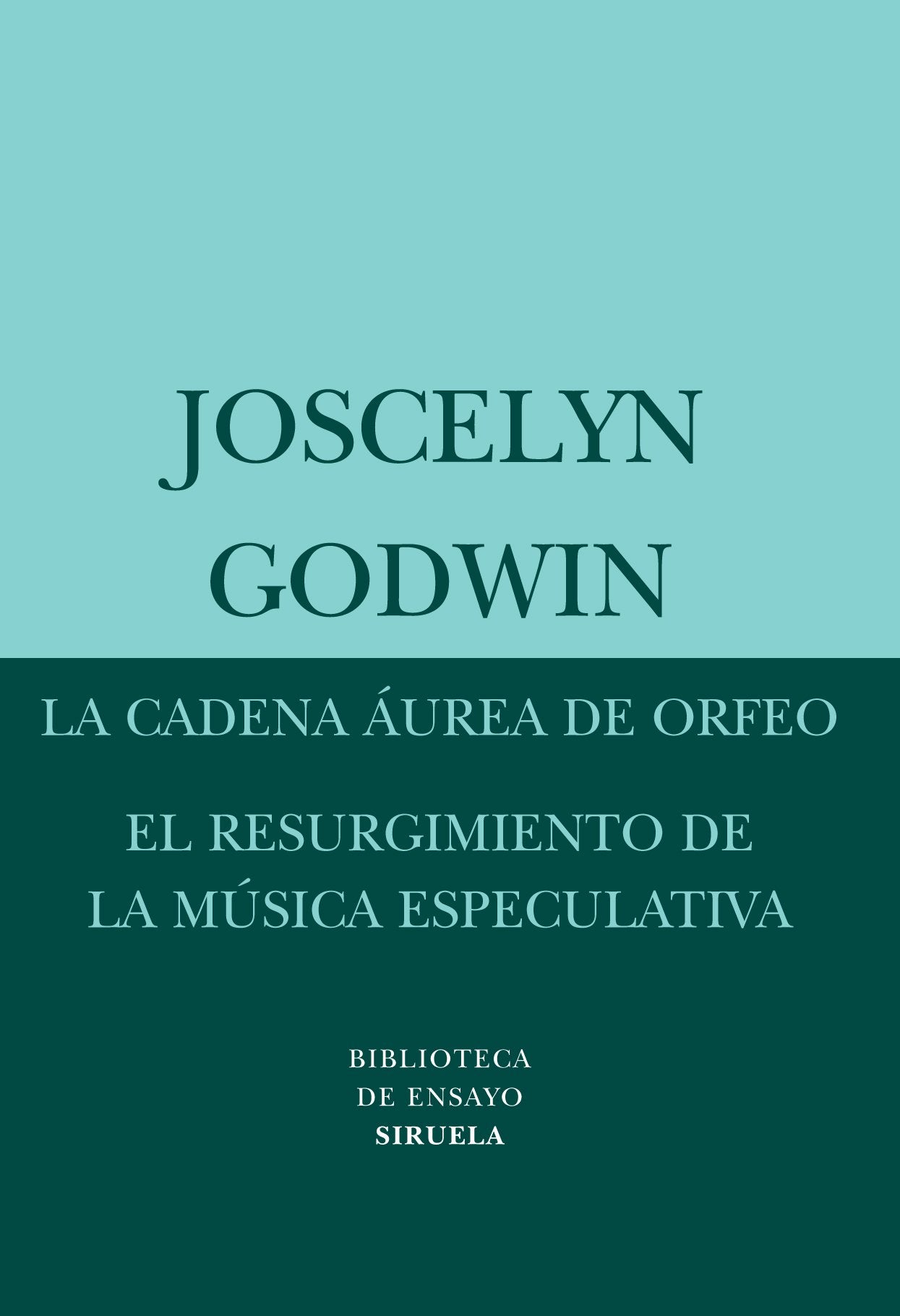 Libro: La cadena áurea de Orfeo / El resurgimiento de la música especulativa (Biblioteca De Ensayo. Serie Menor / Essay's Library. Minor Series) (Spanish Edition)