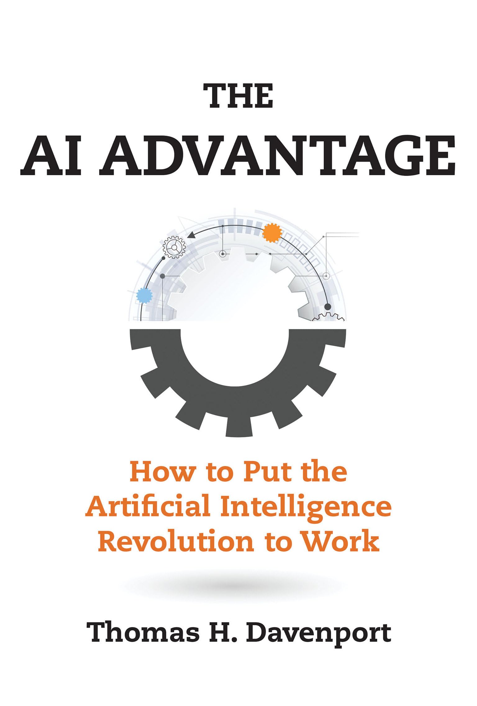 Libro: The AI Advantage: How to Put the Artificial Intelligence Revolution to Work (Management on the Cutting Edge)