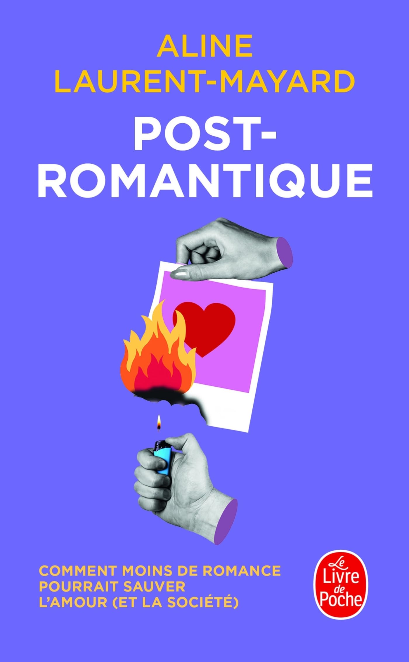 Libro: Post-Romantique: Comment moins de romance pourrait sauver l'amour (et la société)