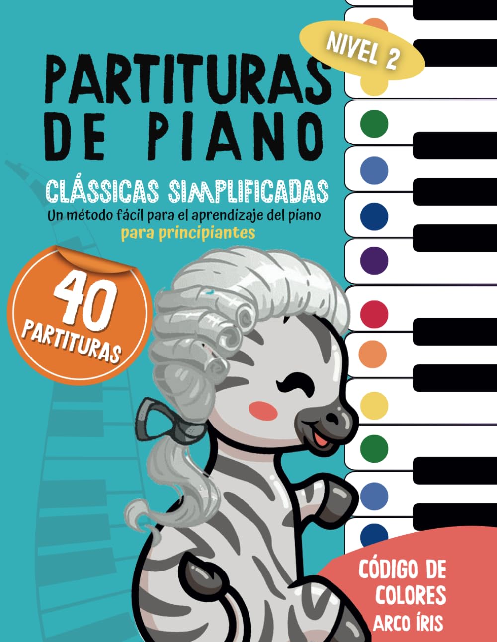 Libro: Partituras de Piano : Clásicas simplificadas: Un método fácil para el aprendizaje del piano para principiantes - Código colores arco iris - Tomo 2 (Spanish Edition)