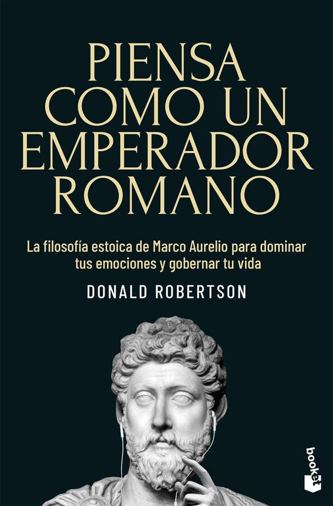 Libro: Piensa como un emperador romano: La filosofía estoica de Marco Aurelio para dominar tus emociones y gobernar tu vida (Ciencias Humanas y Sociales)