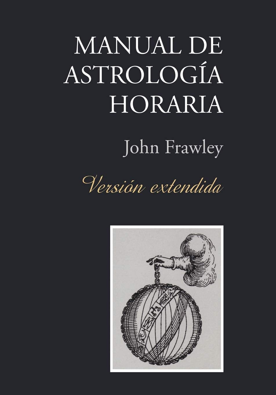 Libro: Manual de Astrología Horaria - Versión extendida (Spanish Edition)
