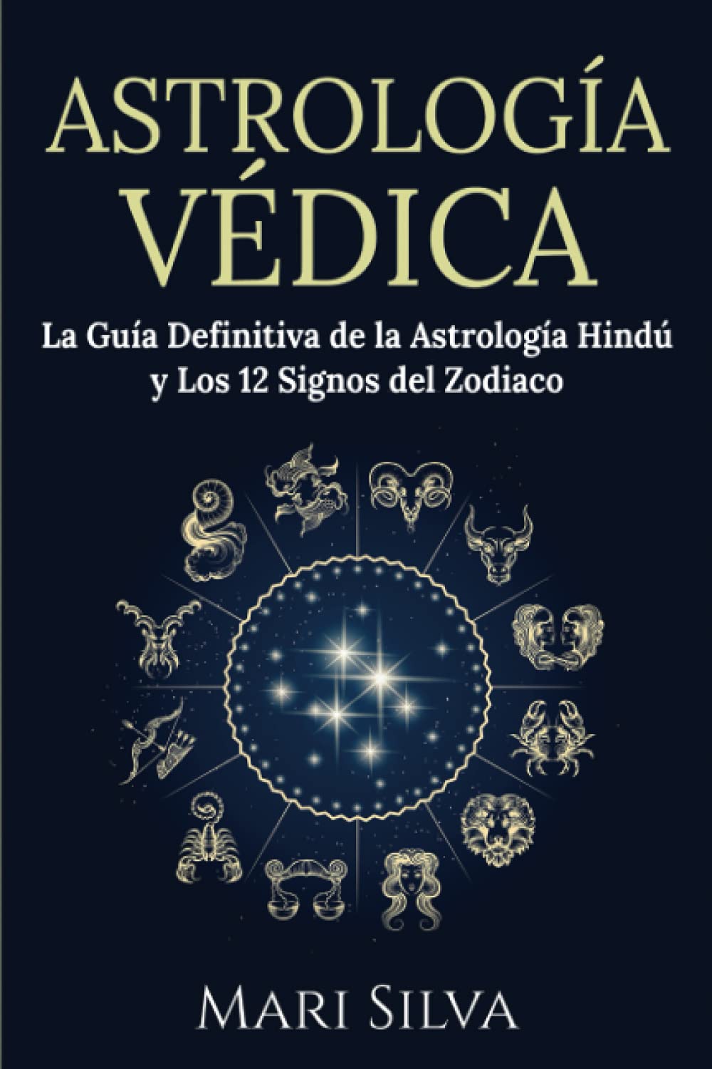 Libro: Astrología Védica: La guía definitiva de la astrología hindú y los 12 signos del Zodiaco (Astrología de los signos del zodiaco)