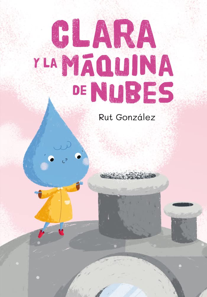 Libro: CLARA Y LA MAQUINA DE NUBES
