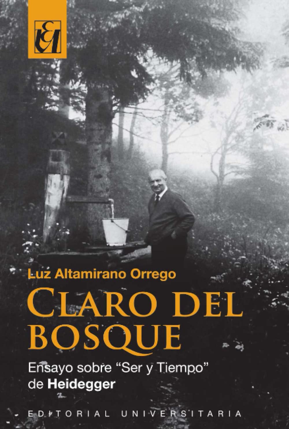 Libro: Claro del bosque: Ensayo sobre “Ser y Tiempo” de Heidegger