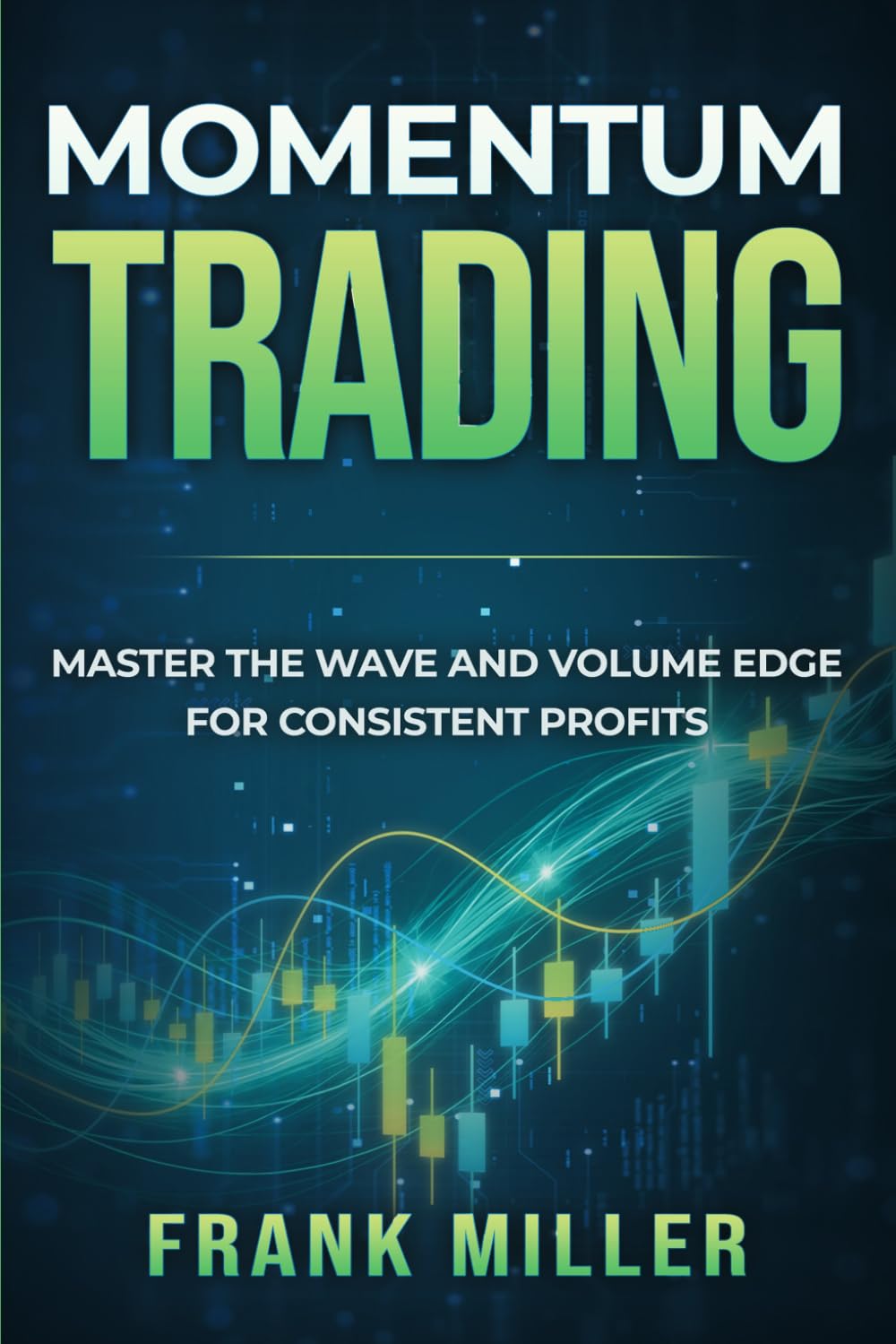Libro: Momentum Trading: Master the Wave and Volume Edge for Consistent Profits