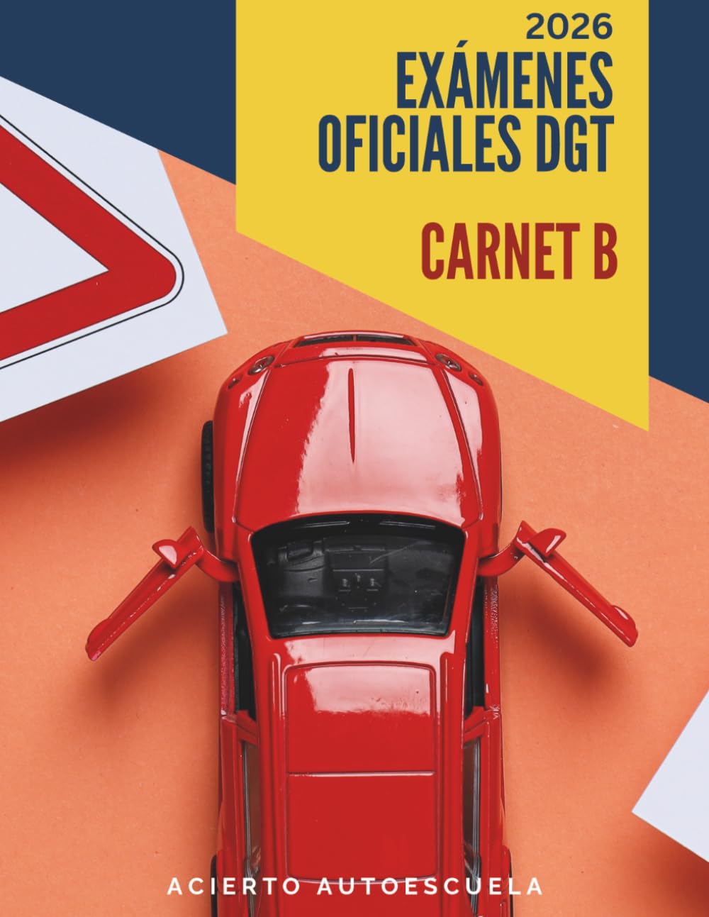 Libro: Exámenes oficiales DGT 2026: Test para el carnet de coche B