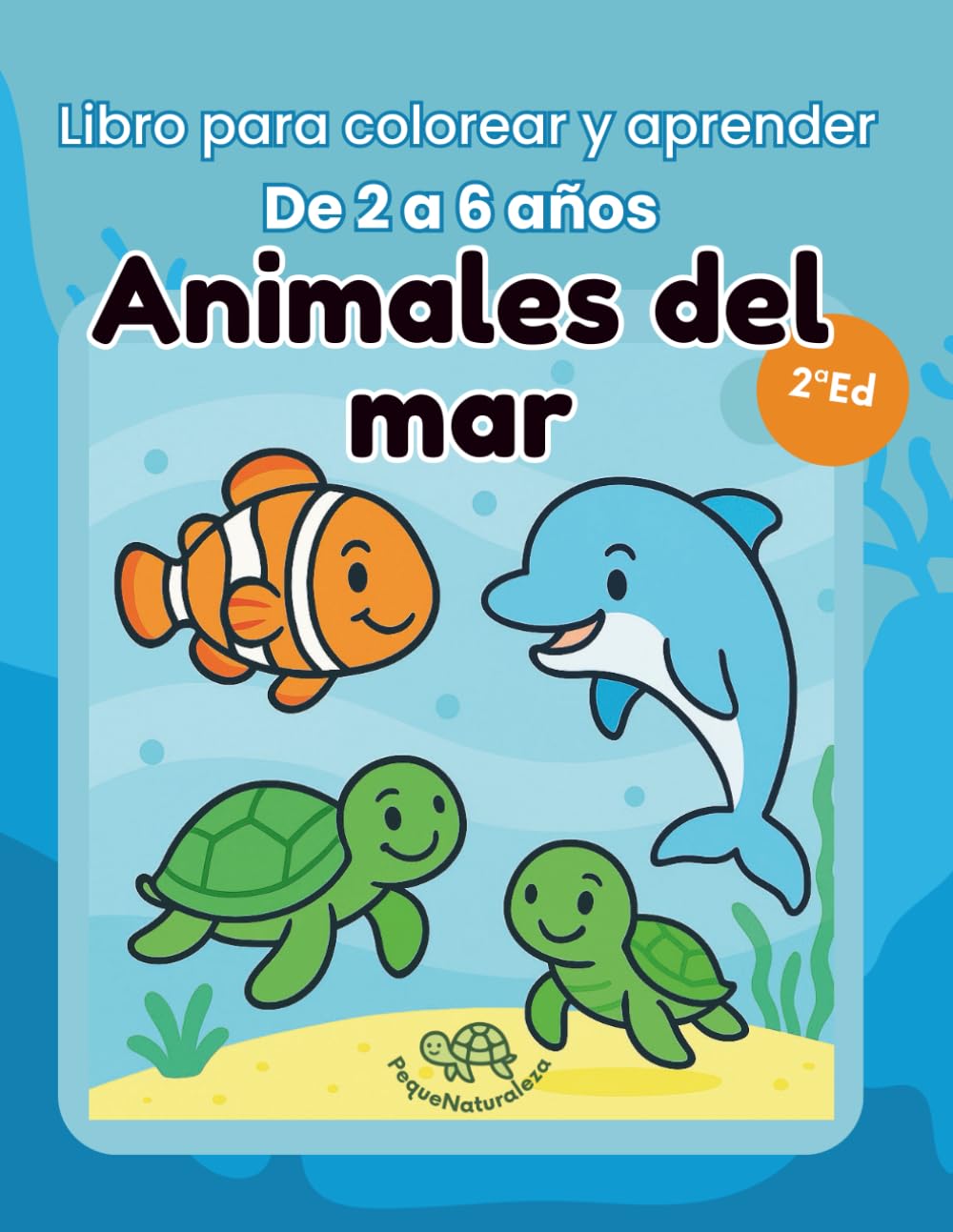 Libro: Animales del Mar. Libro para Colorear y Aprender para Niños de 2 a 6 Años: Ilustraciones adorables, actividades educativas y divertidas con conciencia ... la creatividad infantil (Spanish Edition)