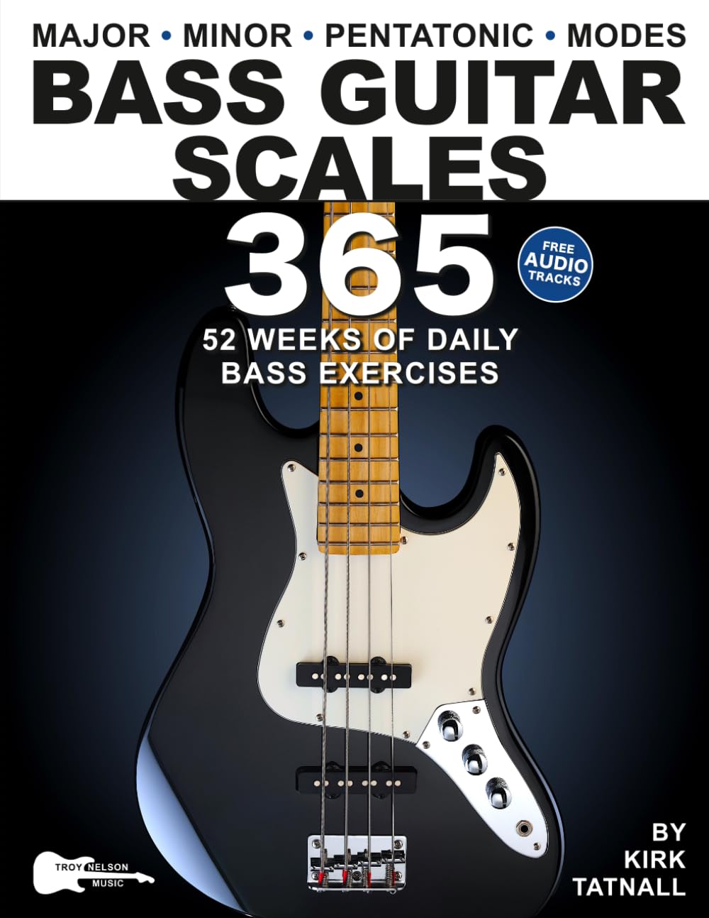 Libro: Bass Guitar Scales 365: 52 Weeks of Daily Bass Exercises—Major, Minor, Pentatonic & Modes. Plus, Real-World Applications for All Scales! (Music 365)