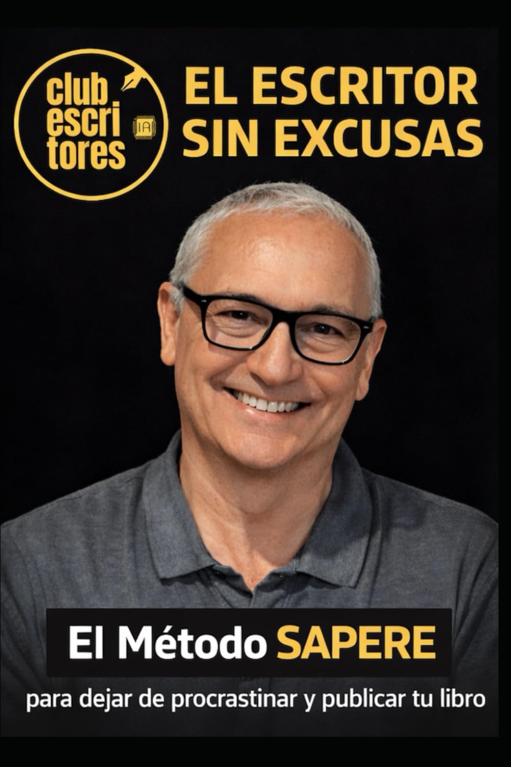 Libro: El escritor sin excusas: El Método SAPERE para dejar de procrastinar y publicar tu libro (Spanish Edition)