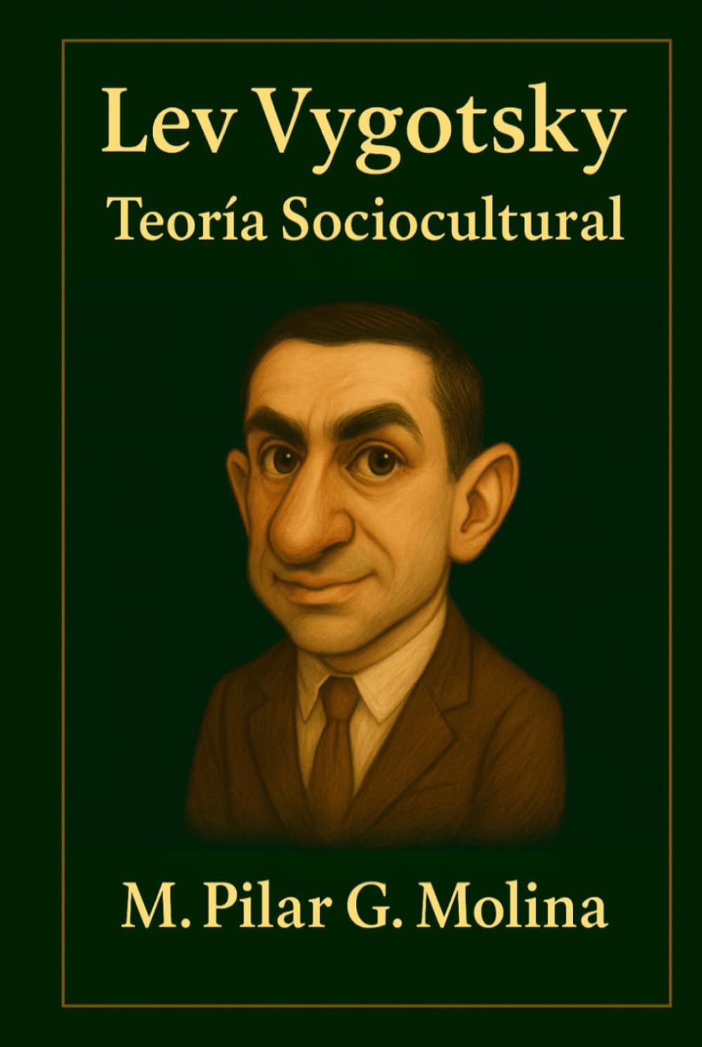 Libro: Lev Vygotsky: La Psicología Cultural-Histórica y el Desarrollo del Pensamiento. Teoría Sociocultural. (Principales Escuelas de Psicología: Teorías, Enfoques y Autores Clave.) (Spanish Edition)