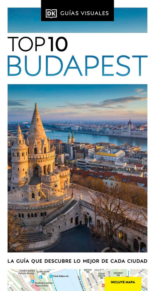 Budapest (Guías Visuales TOP 10): La guía que descubre lo mejor de cada ciudad (Guías de viaje)