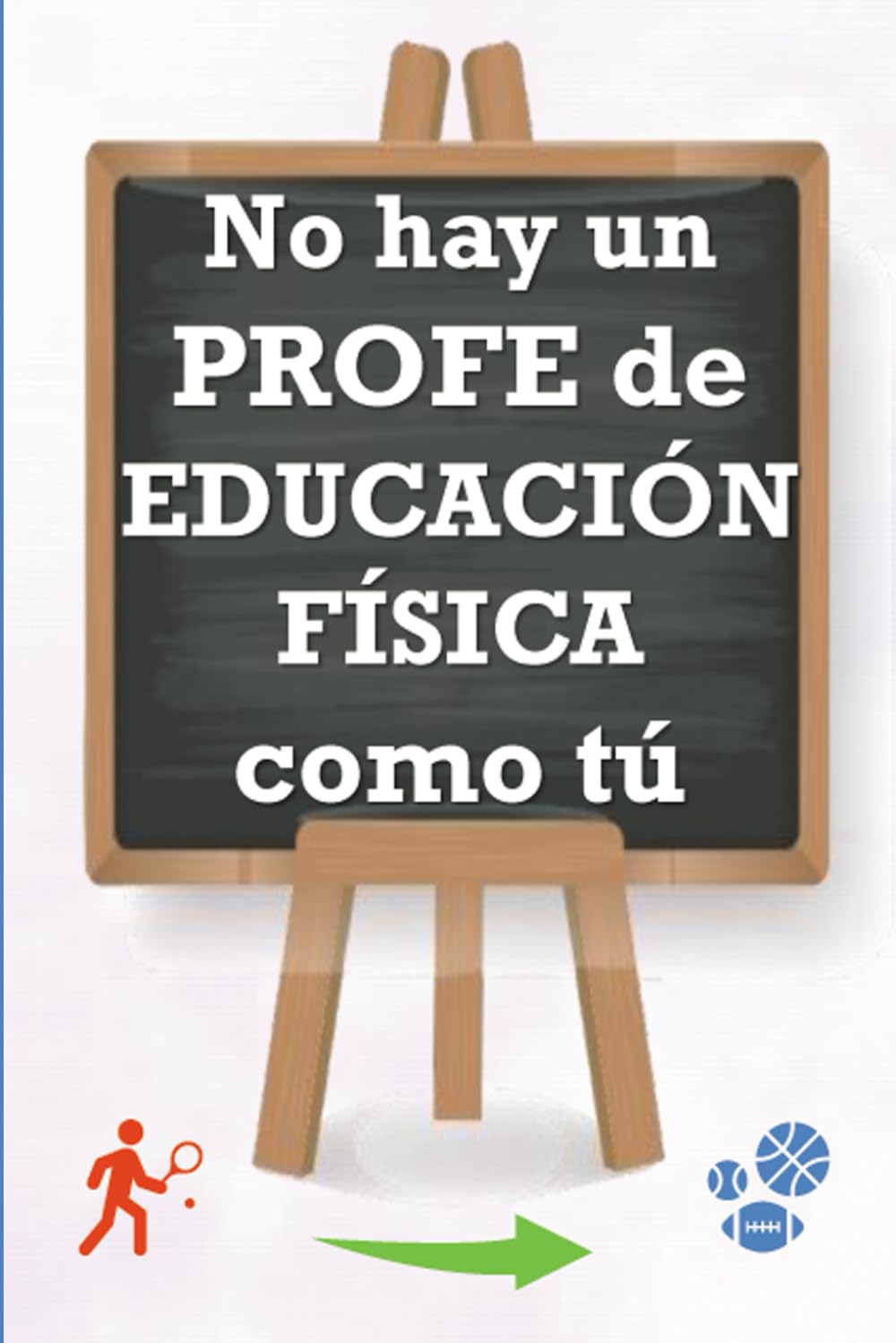 Libro: NO HAY UN PROFE DE EDUCACIÓN FÍSICA COMO TÚ: Cuaderno 6x9" con 120 páginas en cuadrícula y hoja blanca con motivos, para regalar y dedicar a ... (Libreta especial para profes superhéroes)
