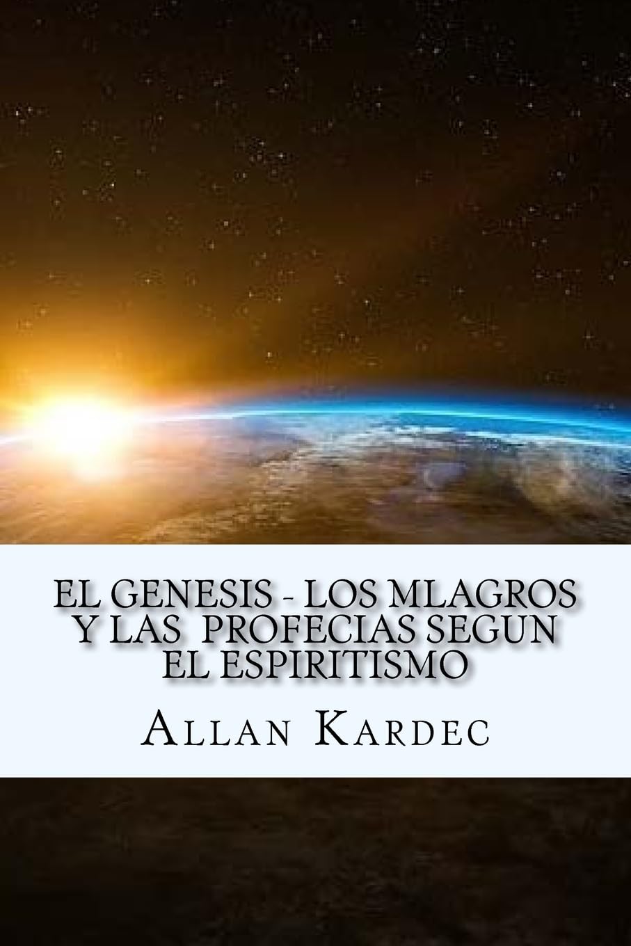 Libro: El Genesis- Los Mlagros y las Profecias segun el Espiritismo (Spanish) Edition (Spanish Edition)