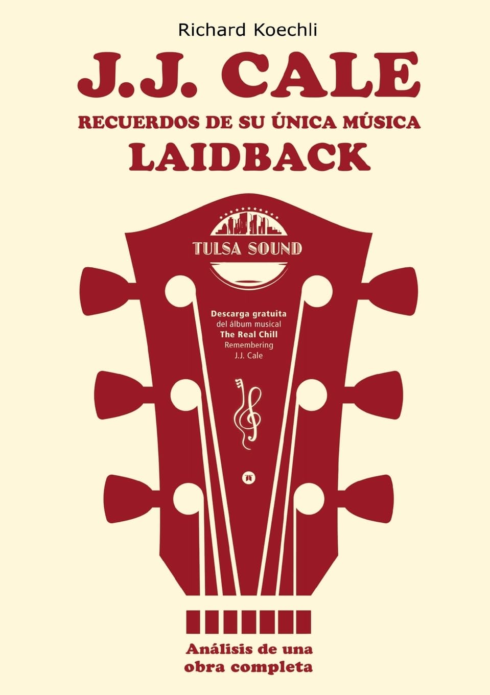 Libro: J.J. Cale - Recuerdos de su única música laidback: El libro sobre el legendario compositor y fundador del sonido Tulsa (análisis de una obra completa)