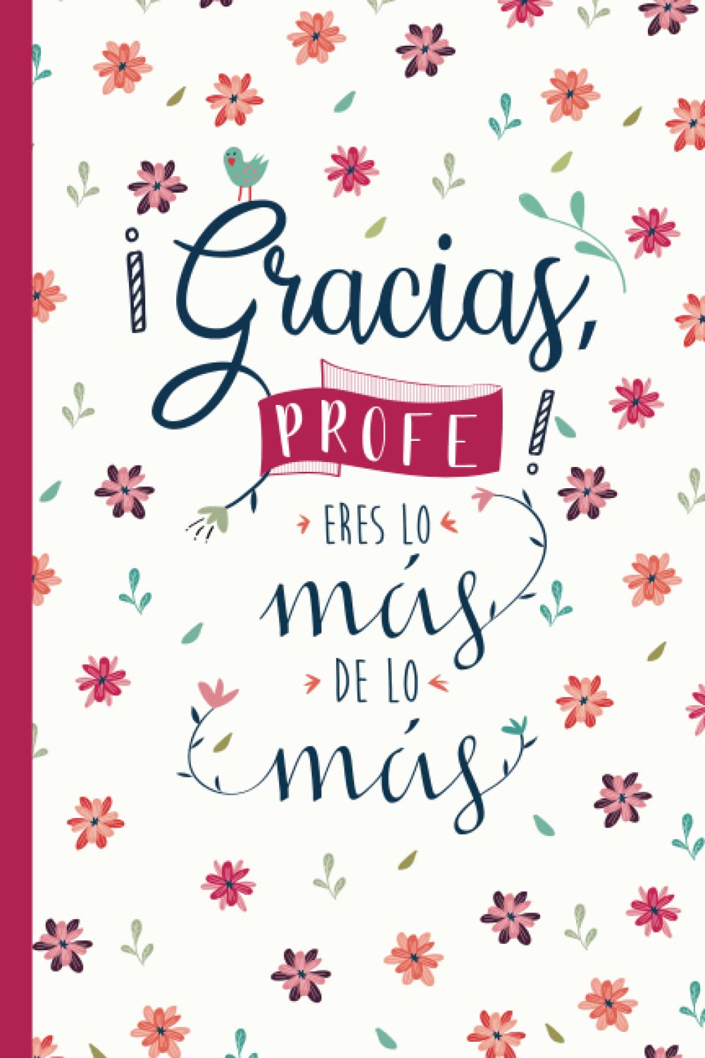 Libro: !Gracias Profe! Eres lo más de lo más.: Cuaderno de notas A5 | Libreta personalizada para maestra o maestro | Regalos originales para profesores.