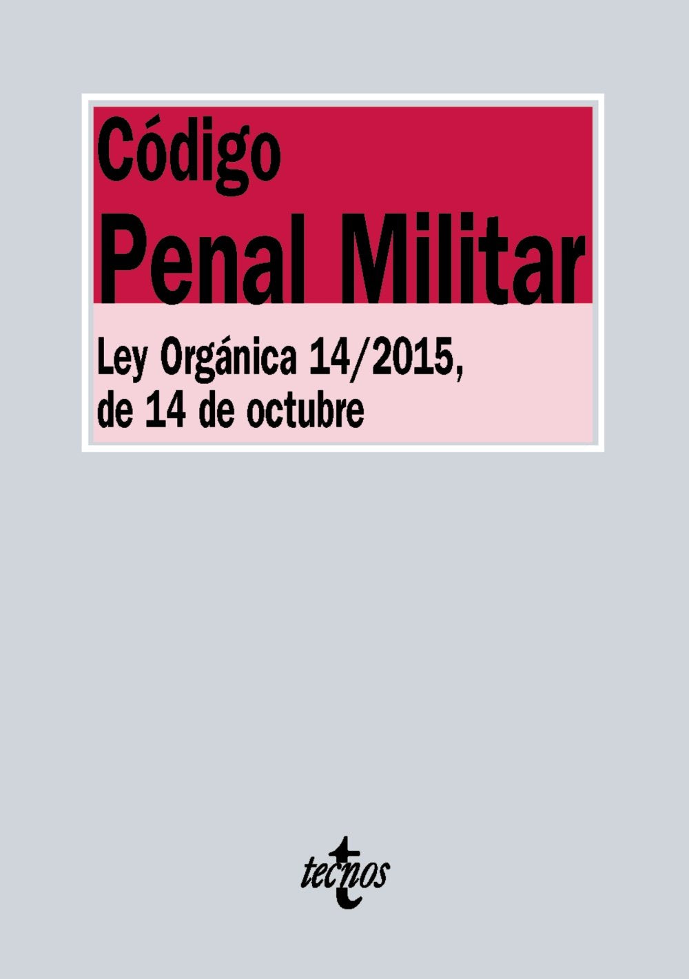 Libro: Código Penal Militar: Ley Orgánica 14/2015, de 14 de octubre (Derecho - Biblioteca de Textos Legales)