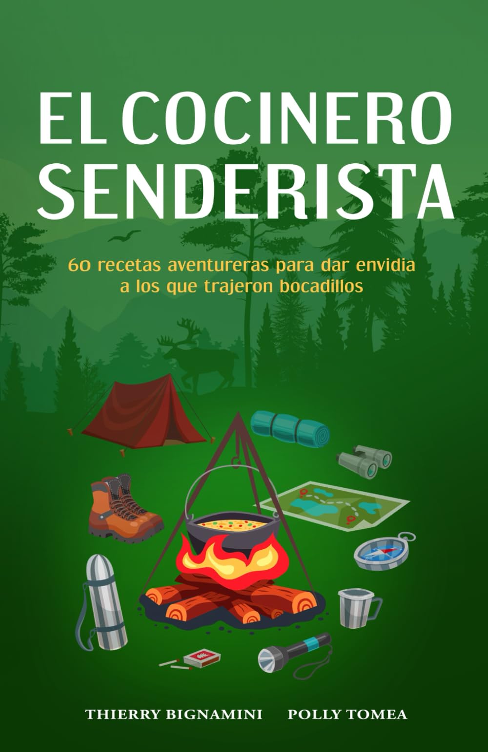 Libro: El cocinero senderista: 60 recetas aventureras para dar envidia a los que trajeron bocadillos (Spanish Edition)