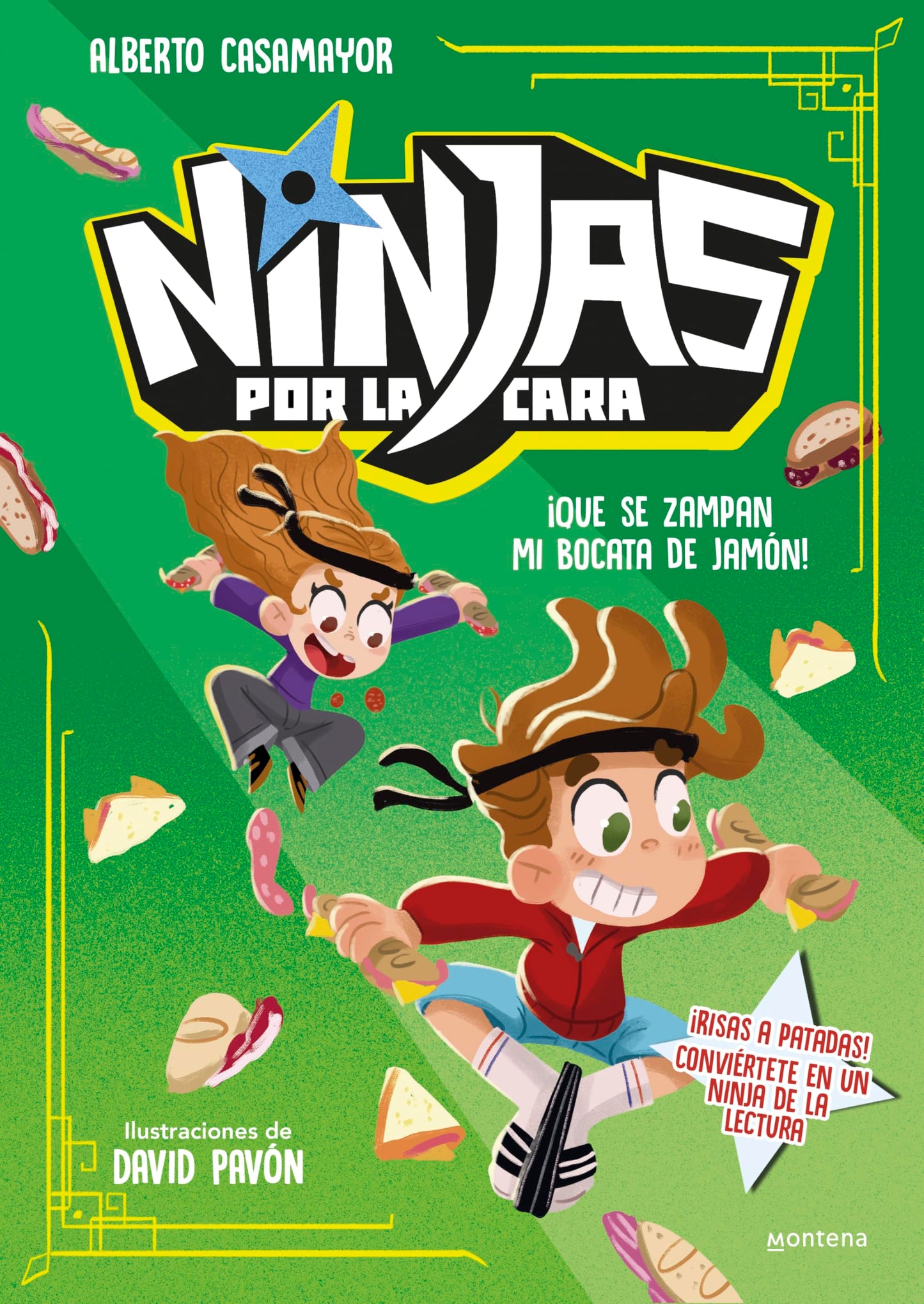 Libro: Ninjas por la cara 2 - ¡Que se zampan mi bocata de jamón! (Montena)