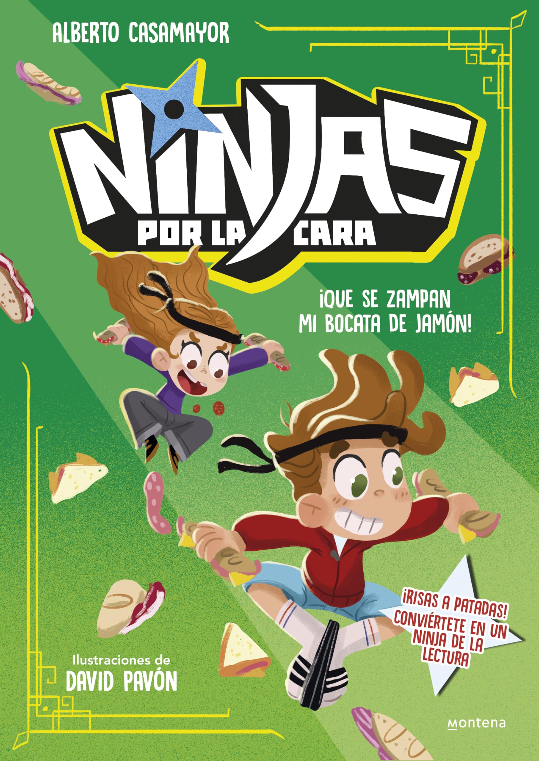 Libro: Ninjas por la cara 2 - ¡Que se zampan mi bocata de jamón! (Montena)