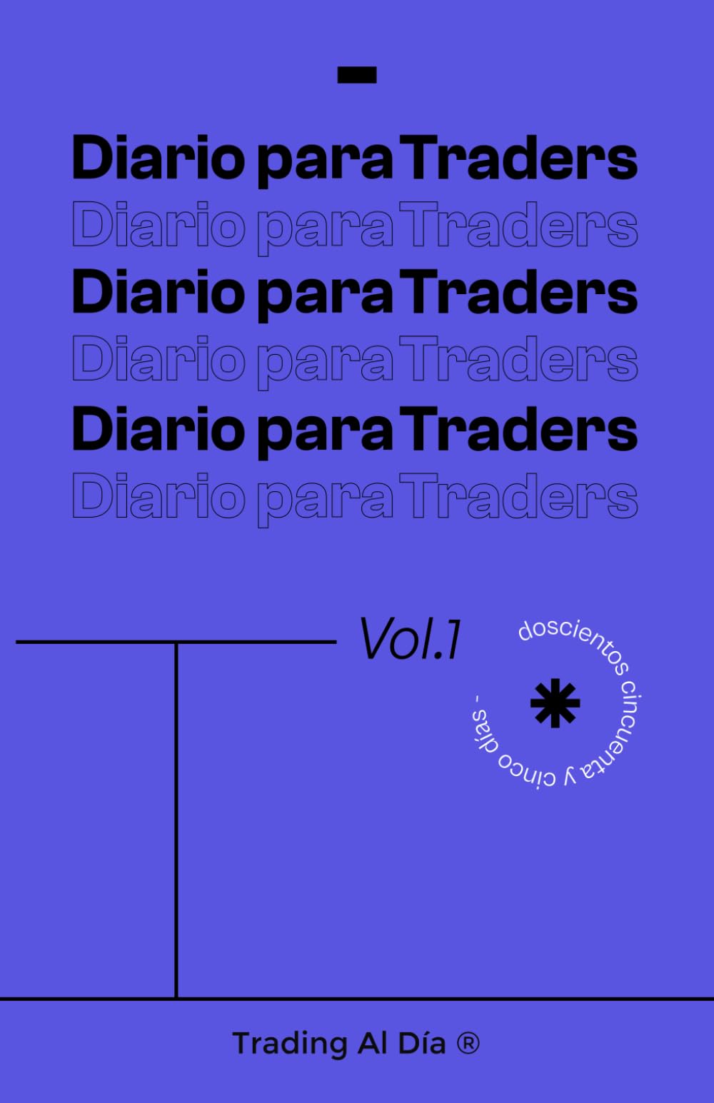 Libro: Diario para Traders: Maximiza Tu Rendimiento en el Trading: Registro Completo de Operaciones, Emociones y Progreso para Traders