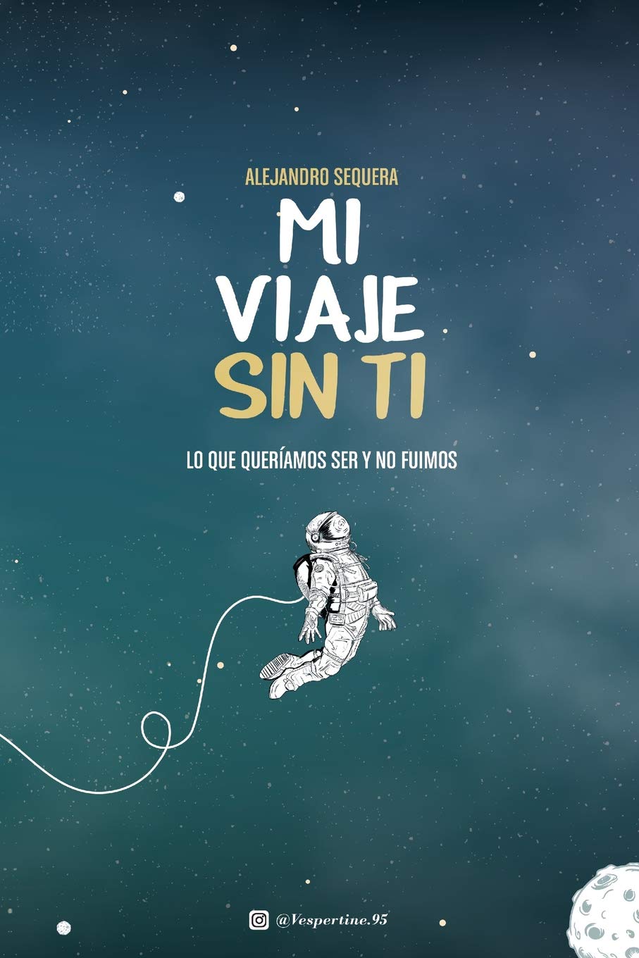 Libro: Mi Viaje Sin Ti: Lo Que Queríamos Ser Y No Fuimos (Spanish Edition)
