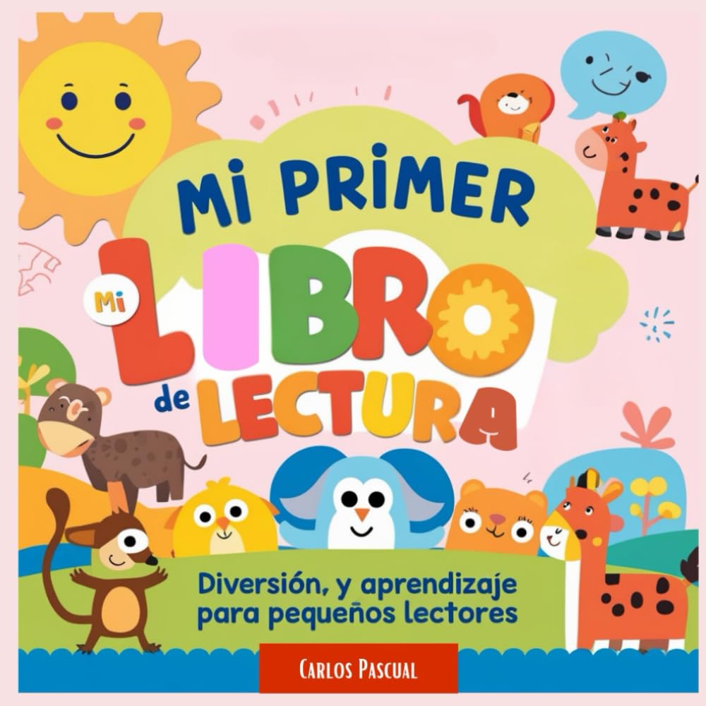 Libro: Mi primer libro de lectura: En letra MAYÚSCULA, PALABRAS SEPARADAS, FRASES CORTAS, BONITAS IMÁGENES. INFANTIL Y PRIMARIA
