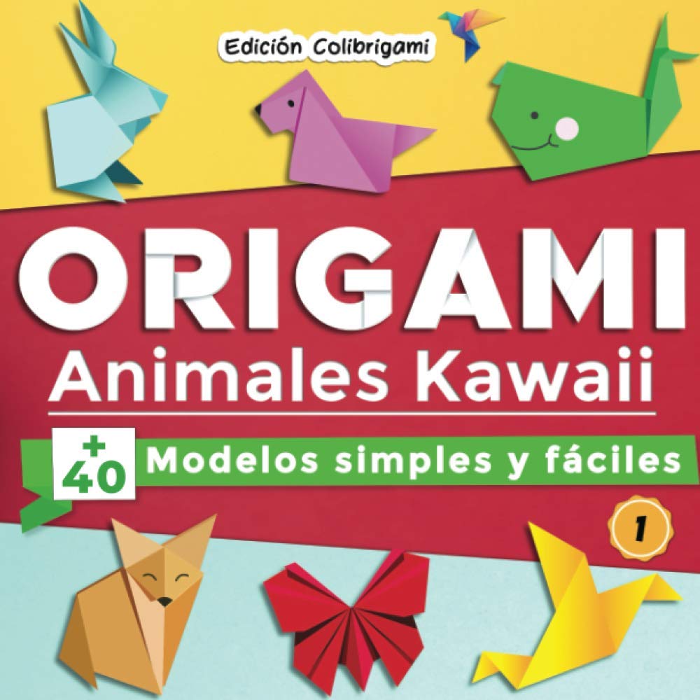 Libro: ORIGAMI, Animales Kawaii : +40 modelos simples y fáciles 1: Proyectos de plegado de papel paso a paso. Un regalo ideal para principiantes, niños y adultos!